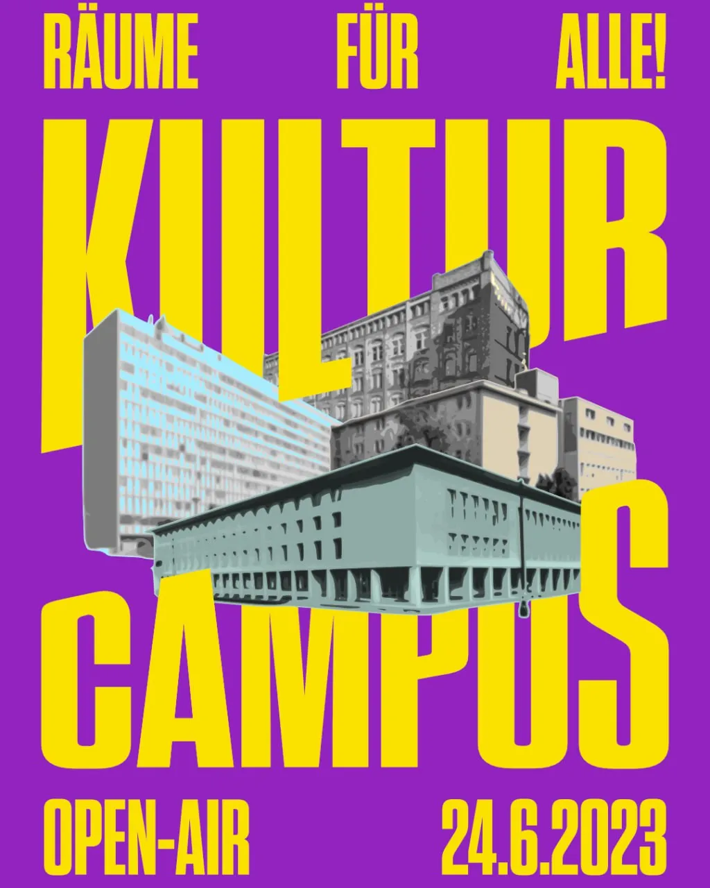 Plakat für das Kulturcampus Open-Air am 24.6.2023 unter dem Motto "Räume für alle!" das eine Collage verschiedener Campus-Gebäude zeigt, darunter das Juridicum, das Studierendenhaus und die ehemalige Akademie der Arbeit.